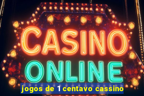 jogos de 1 centavo cassino